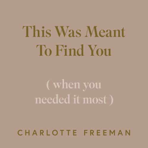 This Was Meant to Find You: When You Needed It Most