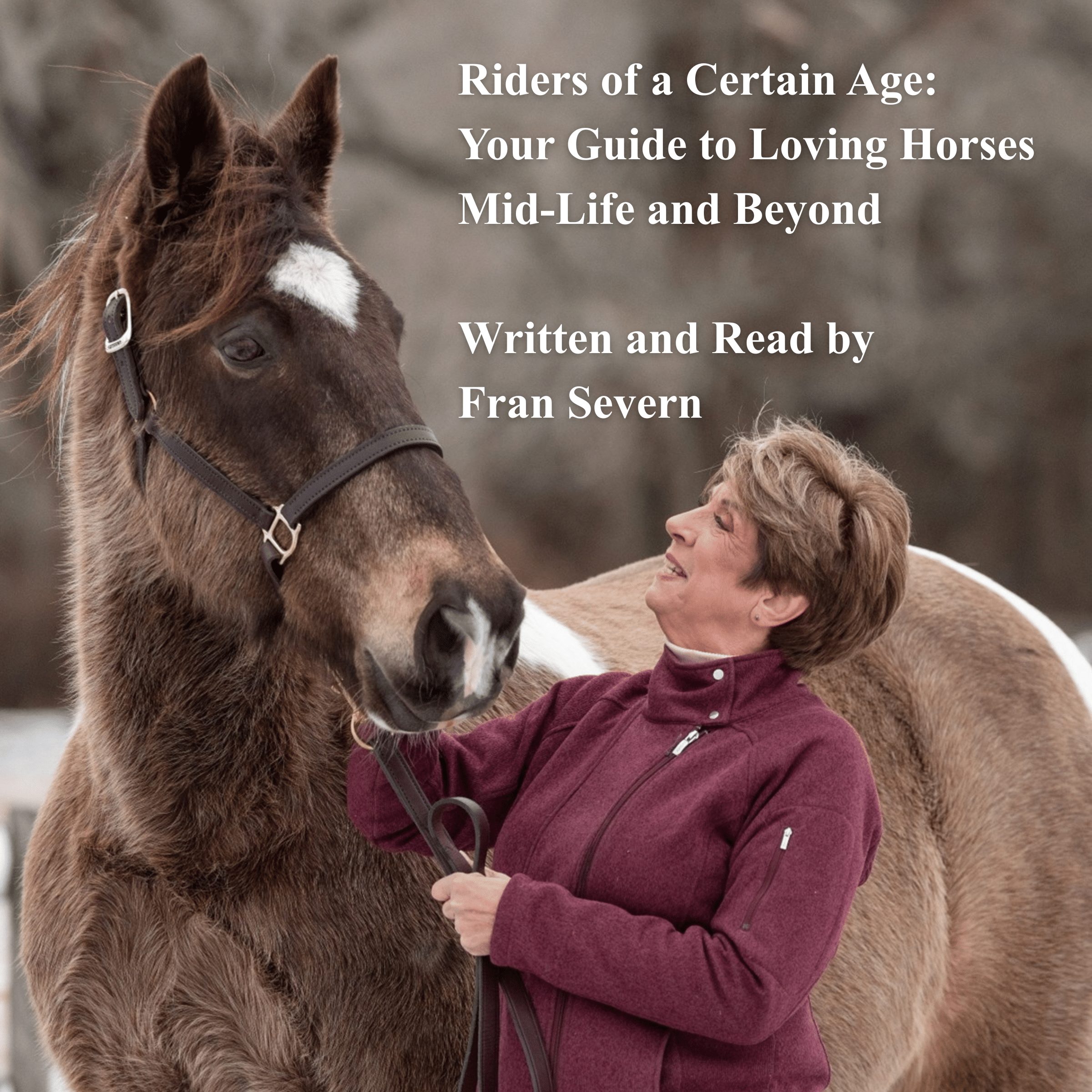 Riders of a Certain Age: Your Guide For Loving Horses Midlife and Beyond