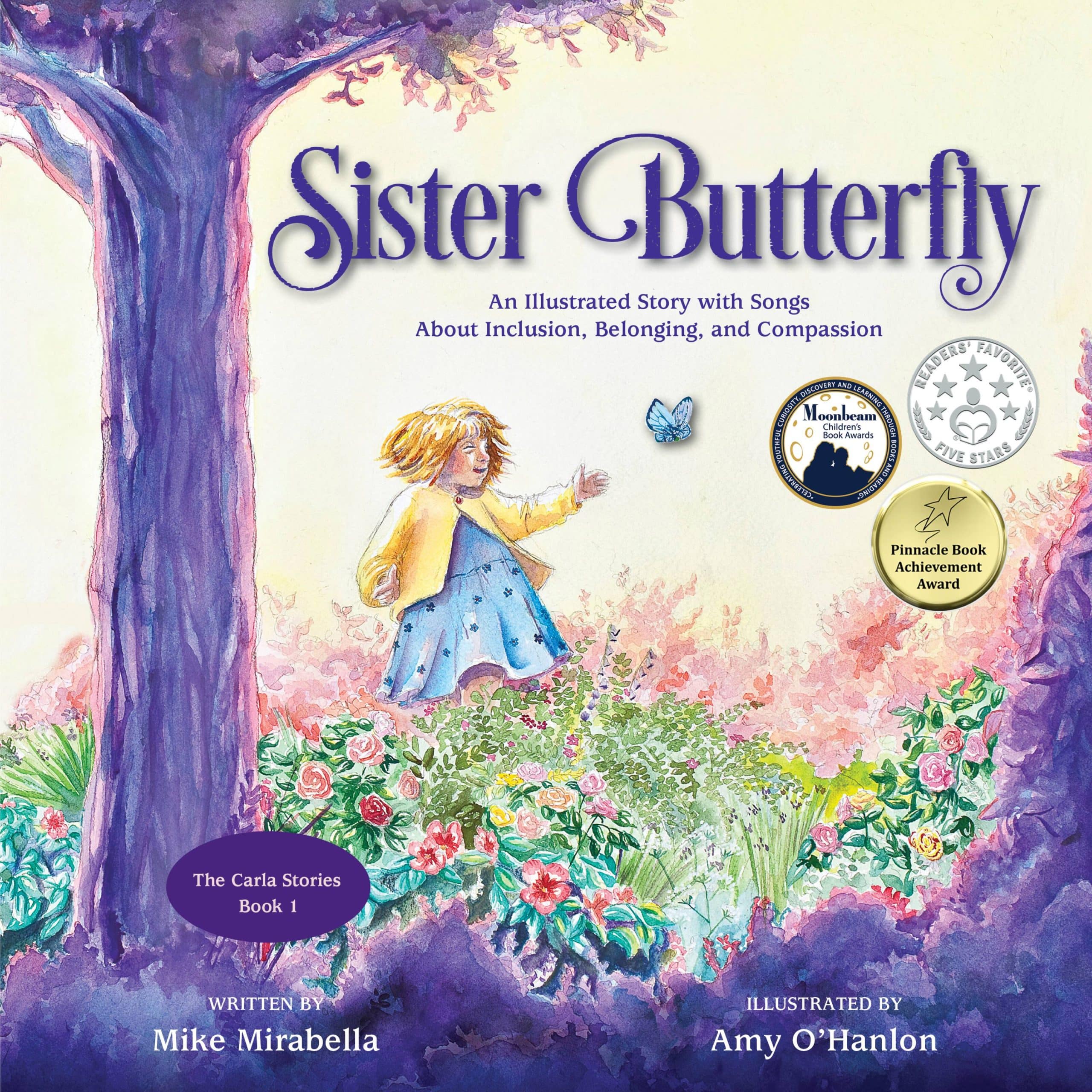*PRE-ORDER* Sister Butterfly: An Illustrated Song About Inclusion, Belonging, and Compassion, Book 1 in The Carla Stories
