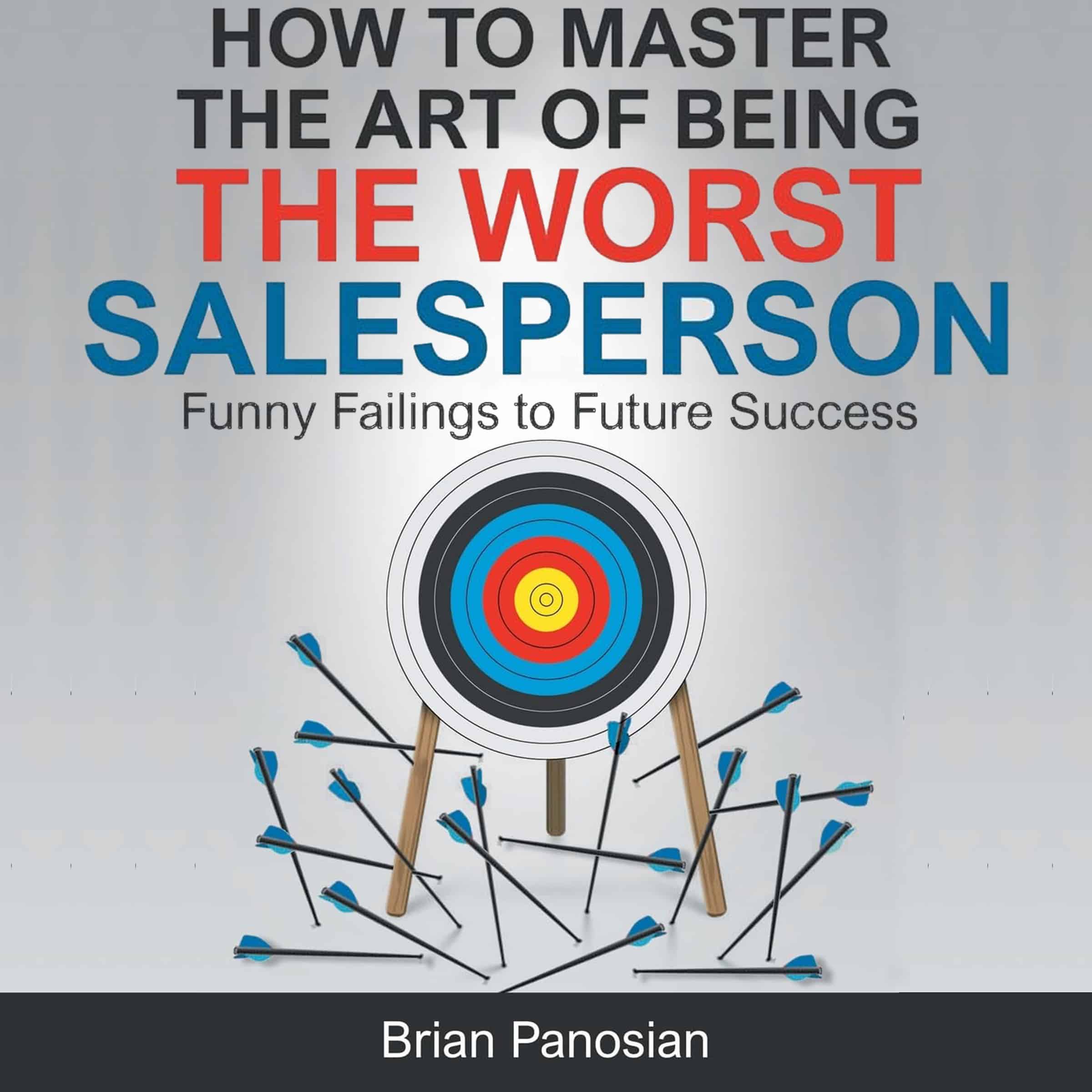 How to Master the Art of Being the Worst Salesperson: Funny Failings to Future Success